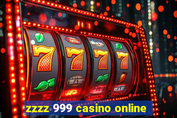 zzzz 999 casino online